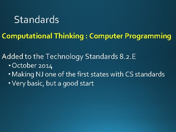 Standards Computational Thinking : Computer Programming Added to the Technology Standards 8. 2. E Standards Computational Thinking : Computer Programming Added to the Technology Standards 8. 2. E