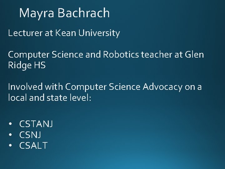 Mayra Bachrach Lecturer at Kean University Computer Science and Robotics teacher at Glen Ridge Mayra Bachrach Lecturer at Kean University Computer Science and Robotics teacher at Glen Ridge