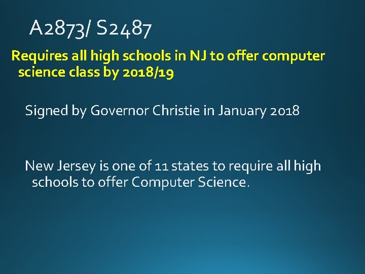A 2873/ S 2487 Requires all high schools in NJ to offer computer science A 2873/ S 2487 Requires all high schools in NJ to offer computer science