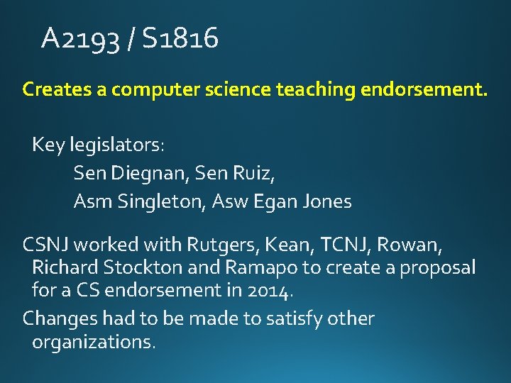 A 2193 / S 1816 Creates a computer science teaching endorsement. Key legislators: Sen A 2193 / S 1816 Creates a computer science teaching endorsement. Key legislators: Sen