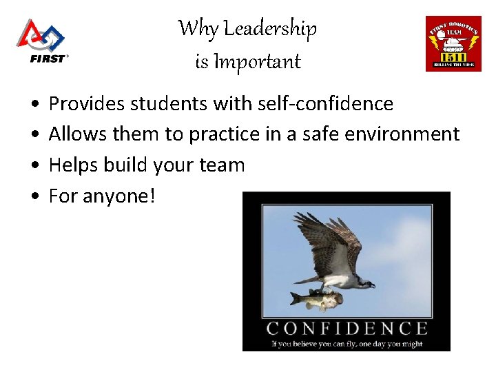 Why Leadership is Important • • Provides students with self-confidence Allows them to practice