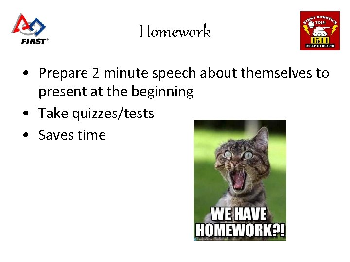 Homework • Prepare 2 minute speech about themselves to present at the beginning •