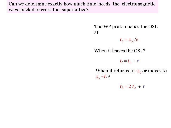 Can we determine exactly how much time needs the electromagnetic wave packet to cross Can we determine exactly how much time needs the electromagnetic wave packet to cross