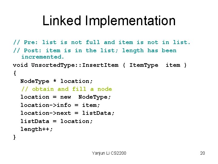 Linked Implementation // Pre: list is not full and item is not in list.