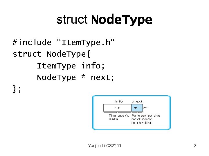 struct Node. Type #include “Item. Type. h” struct Node. Type{ Item. Type info; Node.