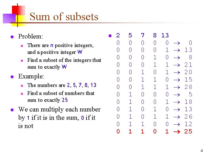 Sum of subsets n Problem: n n n Example: n n n There are