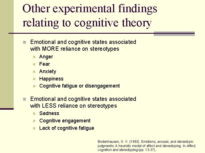 Other experimental findings relating to cognitive theory n Emotional and cognitive states associated with