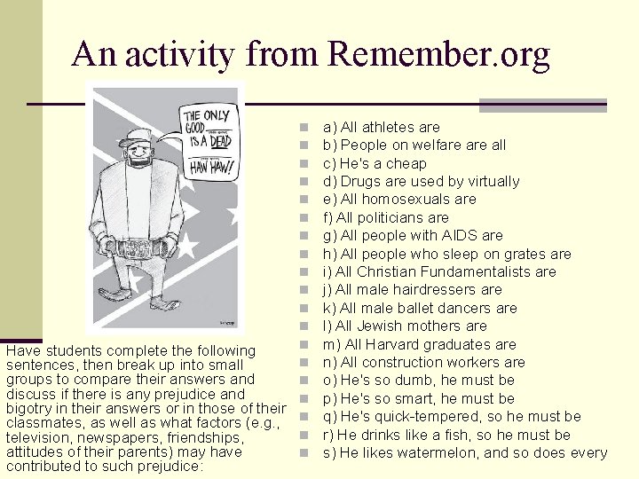 An activity from Remember. org n n n n Have students complete the following