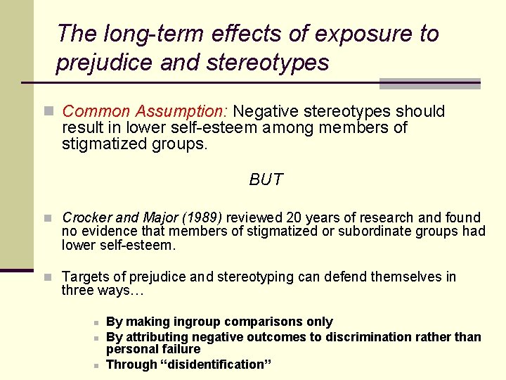 The long-term effects of exposure to prejudice and stereotypes n Common Assumption: Negative stereotypes