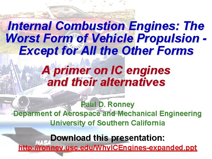 Internal Combustion Engines: The Worst Form of Vehicle Propulsion Except for All the Other