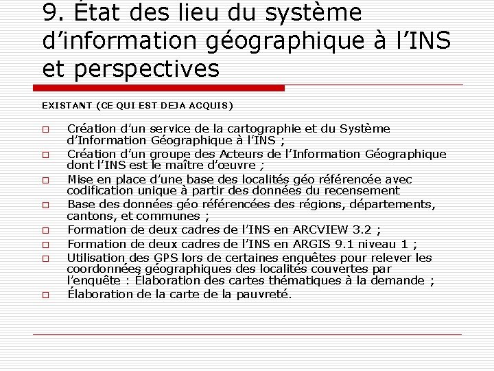 9. État des lieu du système d’information géographique à l’INS et perspectives EXISTANT (CE