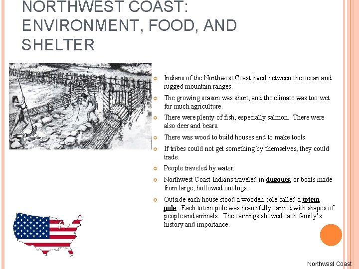 NORTHWEST COAST: ENVIRONMENT, FOOD, AND SHELTER Indians of the Northwest Coast lived between the