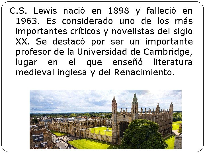 C. S. Lewis nació en 1898 y falleció en 1963. Es considerado uno de C. S. Lewis nació en 1898 y falleció en 1963. Es considerado uno de