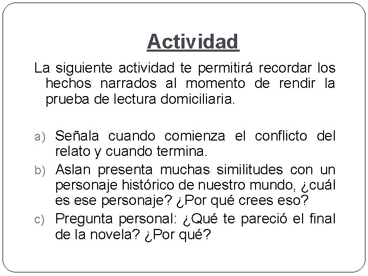 Actividad La siguiente actividad te permitirá recordar los hechos narrados al momento de rendir Actividad La siguiente actividad te permitirá recordar los hechos narrados al momento de rendir
