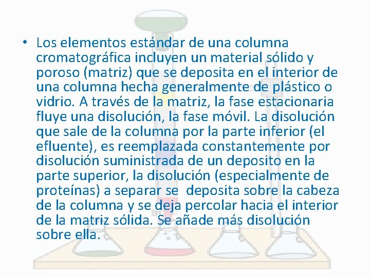  • Los elementos estándar de una columna cromatográfica incluyen un material sólido y