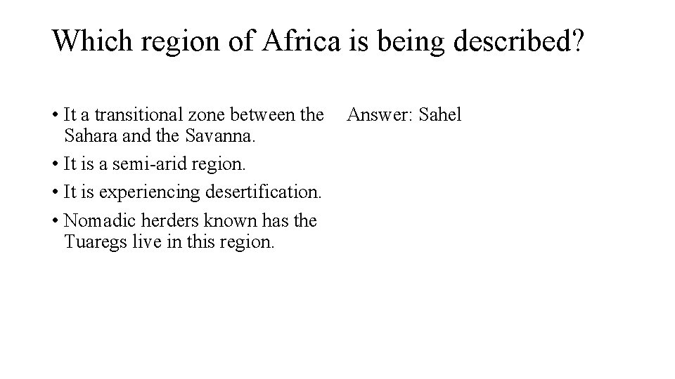 Which region of Africa is being described? • It a transitional zone between the