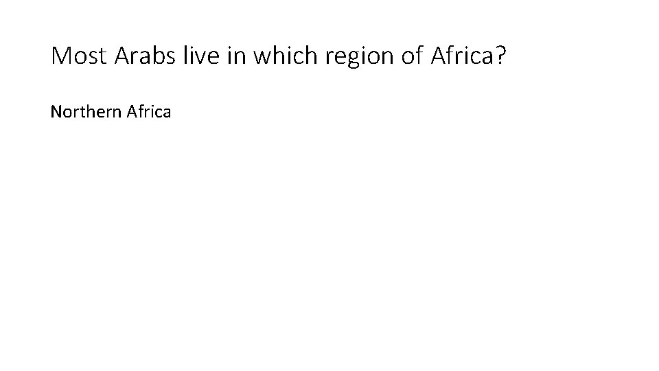Most Arabs live in which region of Africa? Northern Africa 