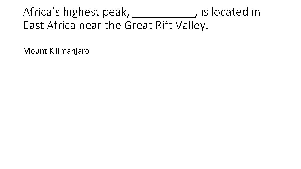 Africa’s highest peak, _____, is located in East Africa near the Great Rift Valley.