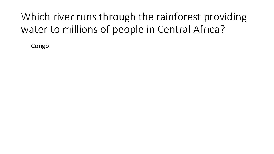 Which river runs through the rainforest providing water to millions of people in Central