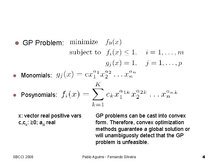 GP and the gm/ID ratio GP Problem: Monomials: Posynomials: x: vector real positive vars