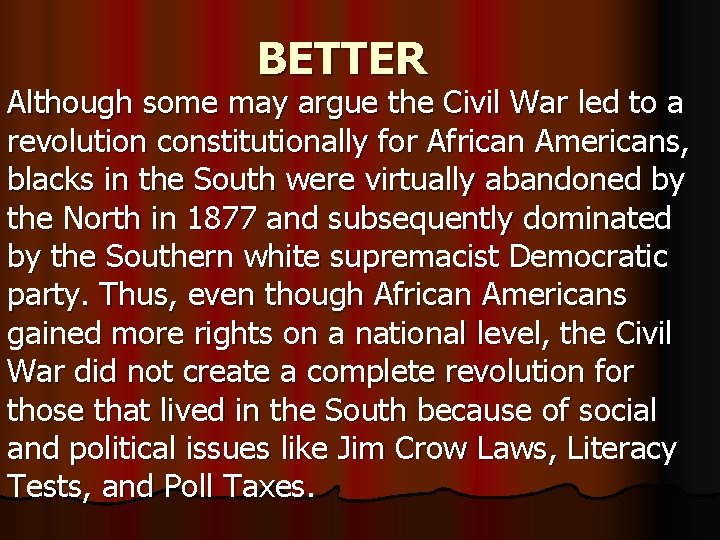 BETTER Although some may argue the Civil War led to a revolution constitutionally for