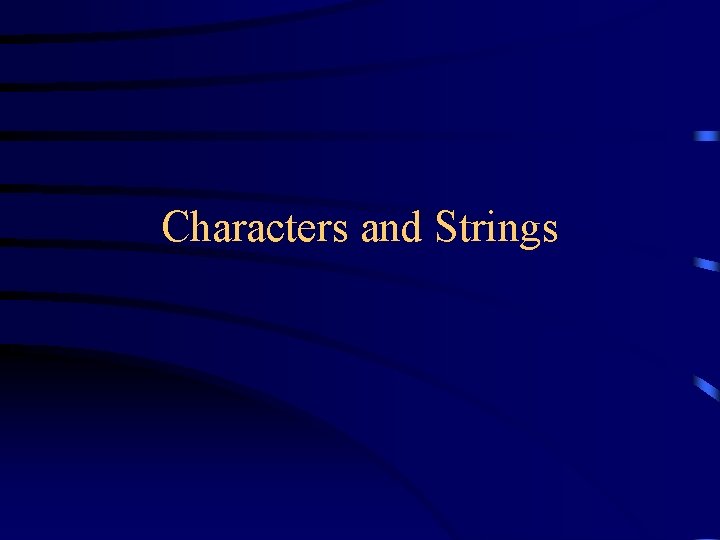 Characters and Strings 