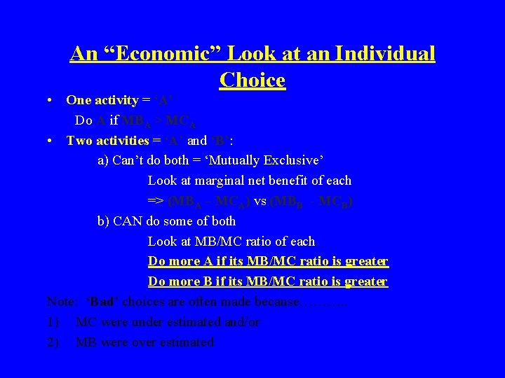 An “Economic” Look at an Individual Choice • One activity = ‘A’ Do A