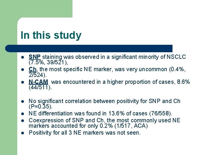 In this study l l l l SNP staining was observed in a significant