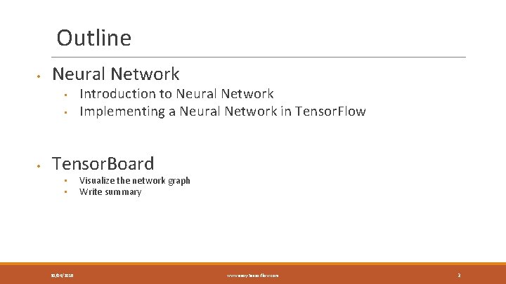 Outline • Neural Network • • • Introduction to Neural Network Implementing a Neural