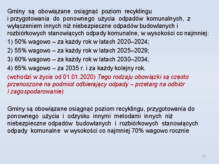 Gminy są obowiązane osiągnąć poziom recyklingu i przygotowania do ponownego użycia odpadów komunalnych, z