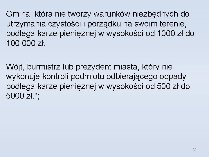 Gmina, która nie tworzy warunków niezbędnych do utrzymania czystości i porządku na swoim terenie,