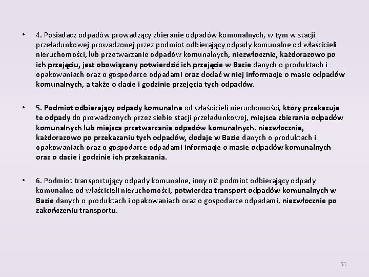  • 4. Posiadacz odpadów prowadzący zbieranie odpadów komunalnych, w tym w stacji przeładunkowej