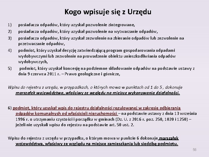 Kogo wpisuje się z Urzędu 1) 2) 3) 4) 5) posiadacza odpadów, który uzyskał