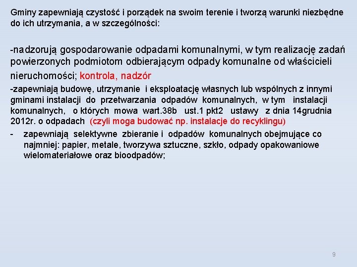 Gminy zapewniają czystość i porządek na swoim terenie i tworzą warunki niezbędne do ich