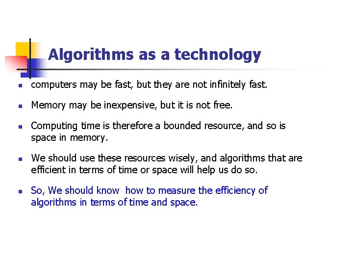 Algorithms as a technology n computers may be fast, but they are not infinitely