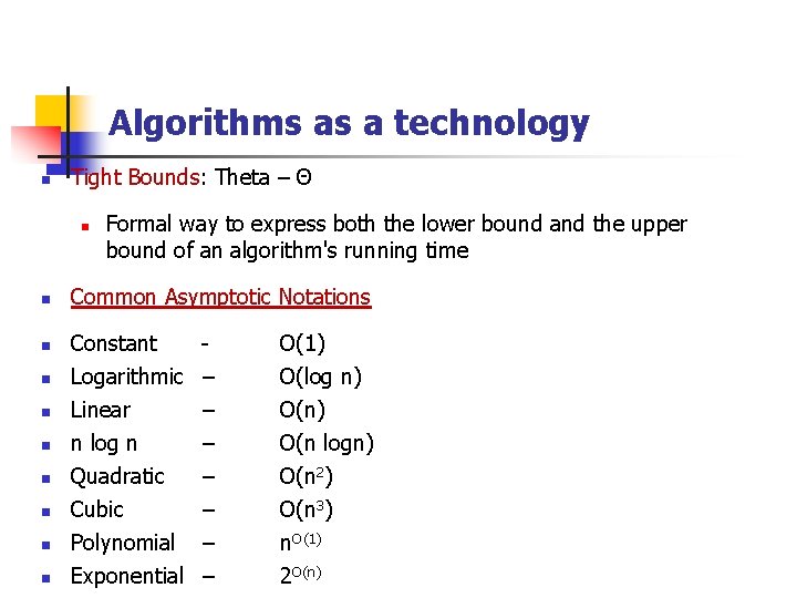 Algorithms as a technology n Tight Bounds: Theta – Θ n n n n