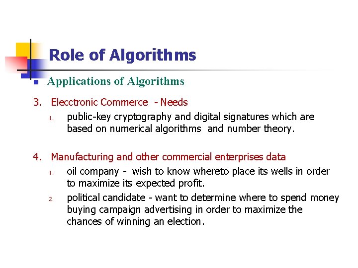 Role of Algorithms n Applications of Algorithms 3. Elecctronic Commerce - Needs 1. public-key