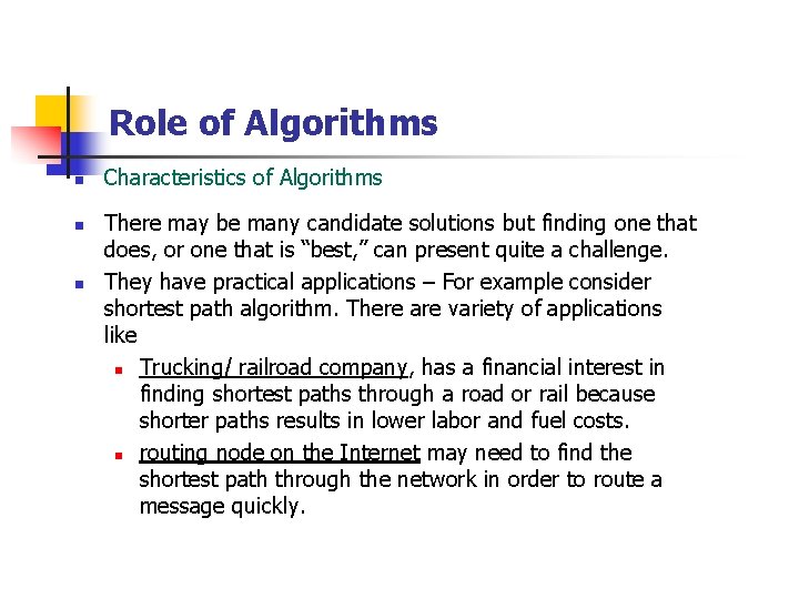 Role of Algorithms n n n Characteristics of Algorithms There may be many candidate