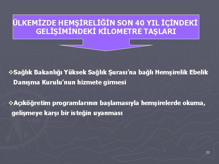 ÜLKEMİZDE HEMŞİRELİĞİN SON 40 YIL İÇİNDEKİ GELİŞİMİNDEKİ KİLOMETRE TAŞLARI v. Sağlık Bakanlığı Yüksek Sağlık