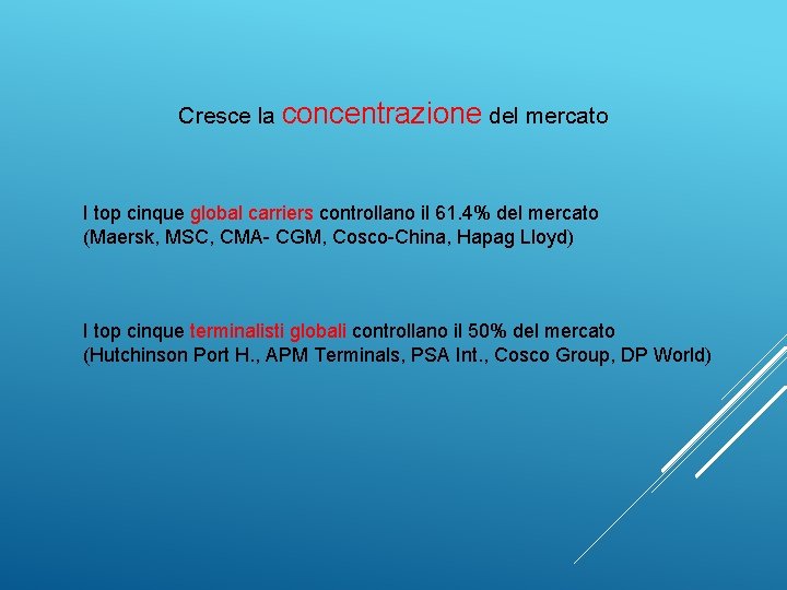 Cresce la concentrazione del mercato I top cinque global carriers controllano il 61. 4%