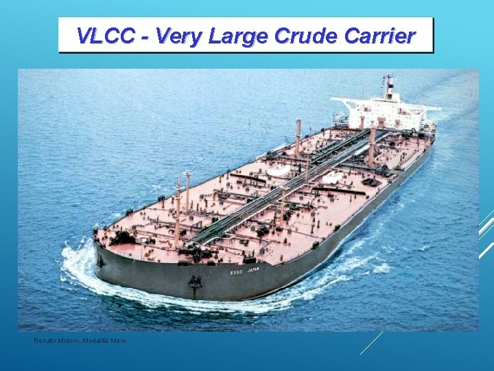 VLCC - Very Large Crude Carrier Renato Midoro, Modalità Mare 