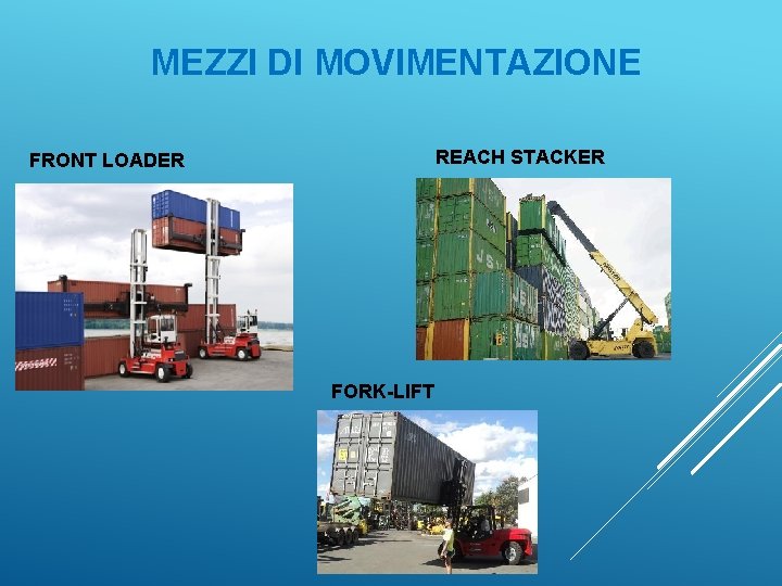 MEZZI DI MOVIMENTAZIONE REACH STACKER FRONT LOADER FORK-LIFT 