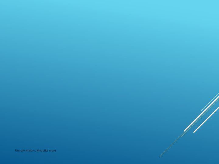 Renato Midoro, Modalità mare 