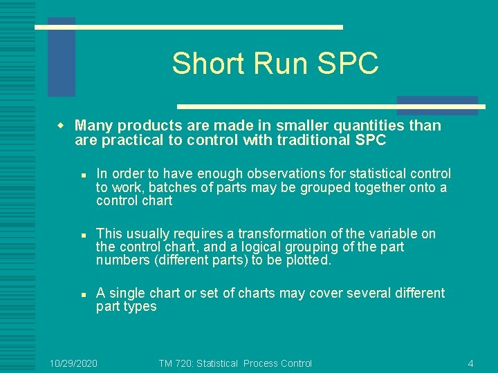 Short Run SPC w Many products are made in smaller quantities than are practical