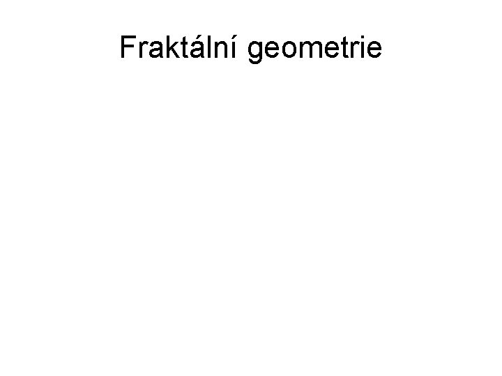 Fraktální geometrie 