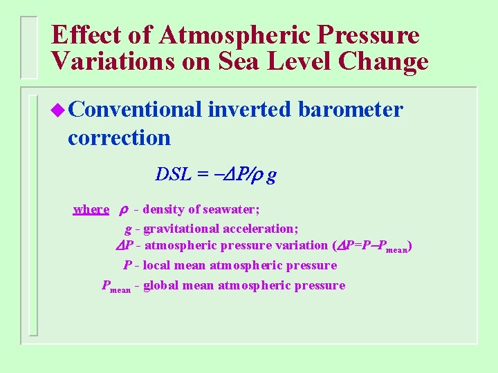 Effect of Atmospheric Pressure Variations on Sea Level Change u Conventional inverted barometer correction