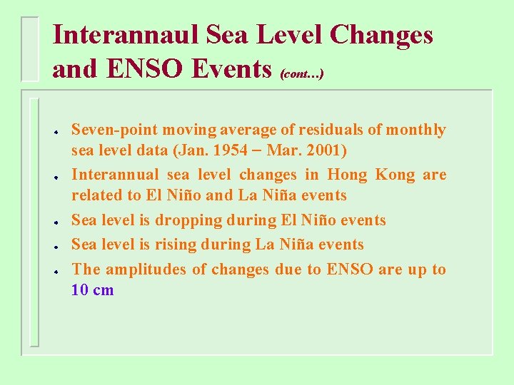 Interannaul Sea Level Changes and ENSO Events (cont…) Seven-point moving average of residuals of