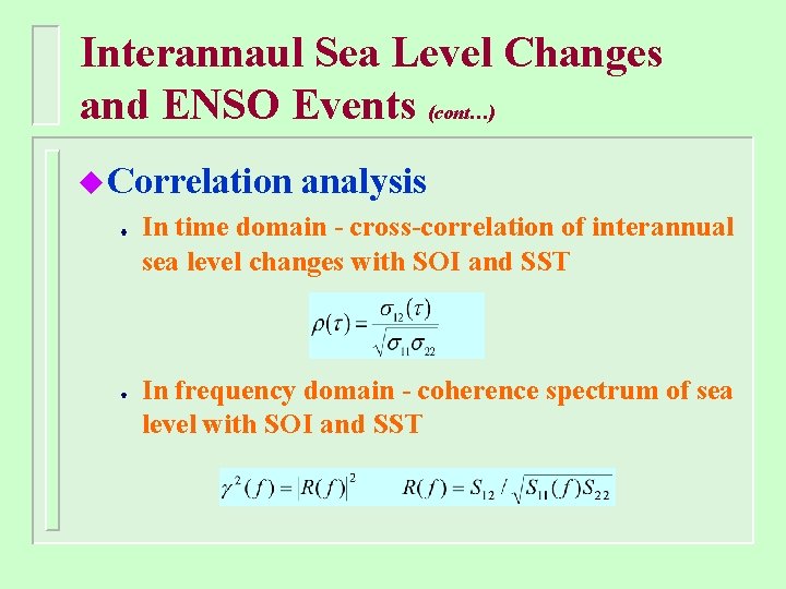 Interannaul Sea Level Changes and ENSO Events (cont…) u Correlation analysis In time domain