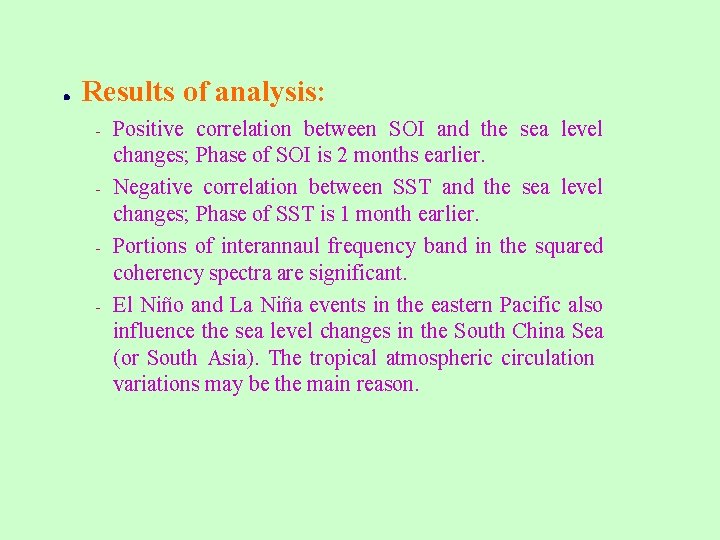 Results of analysis: Positive correlation between SOI and the sea level changes; Phase of