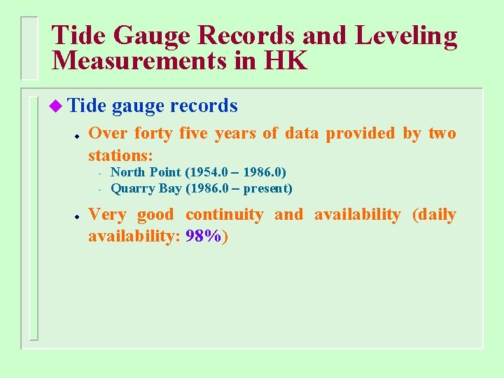 Tide Gauge Records and Leveling Measurements in HK u Tide gauge records Over forty